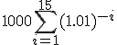 1000 \sum_{i=1}^{15}(1.01)^{-i}